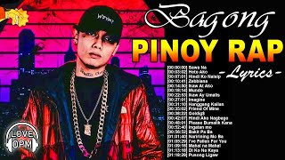 Bagong Pinoy Rap With Lyrics 2020 ❤️ Nonstop OPM Love Songs Playlist with Lyrics