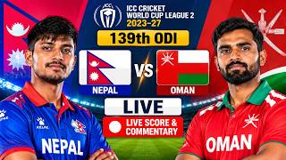 🔴 NEP vs OMA Live | Nepal vs Oman 139th ODI – ICC CWC League 2 2023–27 | Live Score & Commentary