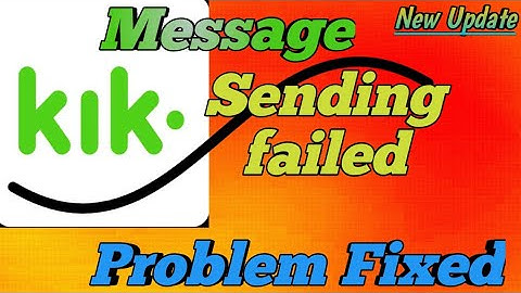 How to Fix message not sending on Kik account