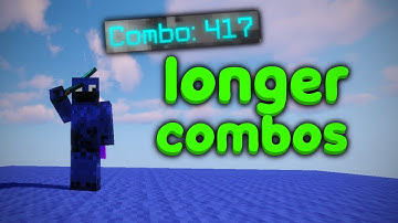 how to get longer combos...