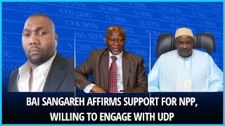 Bai Sangareh Backs NPP, Open to Talks with UDP!