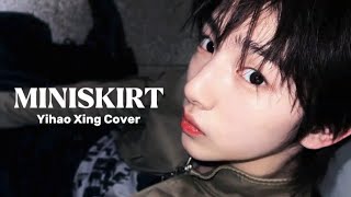 MINISKIRT (AOA ) Yihao Xing cover lyric