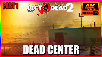 LEFT 4 DEAD 2: DEAD CENTER WALKTHROUGH PART 1 | 4K PC Gameplay [NO COMMENTARY]