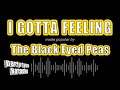 The Black Eyed Peas I Gotta Feeling Karaoke Version The Black Eyed Peas I Gotta Feeling Karaoke Version