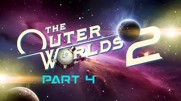 Outer Worlds 2 Gameplay Part 4. No Commentary.