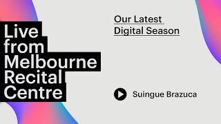 Suingue Brazuca performs Dois Na Bossa Live from Melbourne Recital Centre