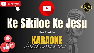 Ke Sikiloe Ke Jesu - Karaoke | Instrumental | Keastudios