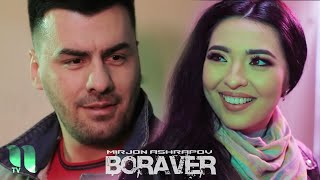Mirjon Ashrapov - Boraver | Миржон Ашрапов - Боравер