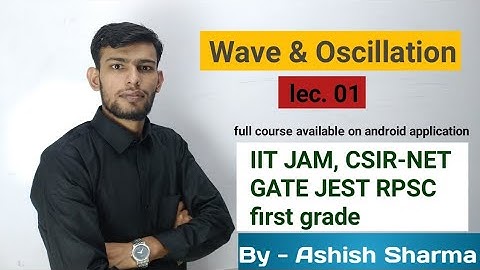 Wave & Oscillation 01 IIT JAM, CSIR NET, GATE, JEST, RPSC FIRST GRADE & TIFR Amplitude Classes