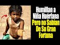 Niña Huérfana es Humillada por sus Tíos, Pero No Sabían que ella Poseía Gran Fortuna, ¡Evita Llorar!