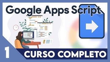💻 Curso Google Apps Script ✅ Acceso e interfaz