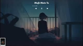 Mujh Mein Tu [ Slowed   reverb ] - M M Kareem | Aksay Kumar