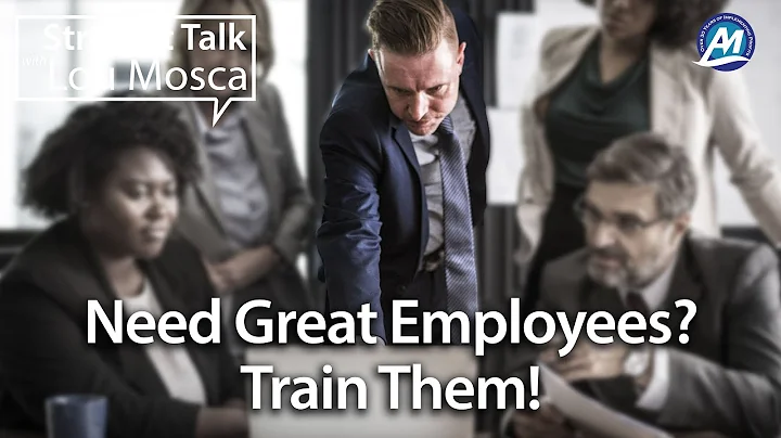 Can't Find A Great Employee, Train One! | Straight Talk with Lou Mosca