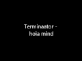 Terminaator - Hoia Mind