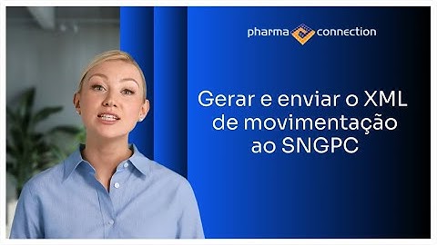Gerar e enviar o XML de movimentação ao SNGPC