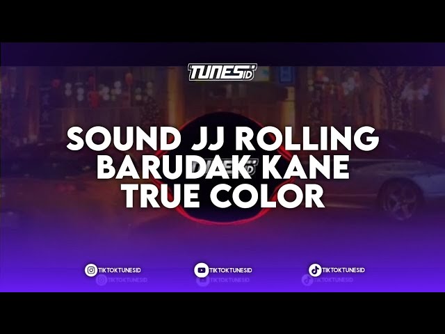 SOUND JJ ROLLING BARUDAK KANE TRUE COLOR SOUND XYNOS MENGKANE class=