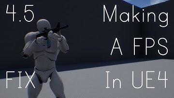 Making A FPS In UE4 - Fixing movement glitch and Muzzle Rotation