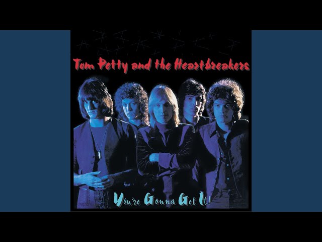 Tom Petty & The Heartbreakers - You're Gonna Get It