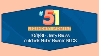 Legendary Moment #51 - Jerry Reuss Outduels Nolan Ryan