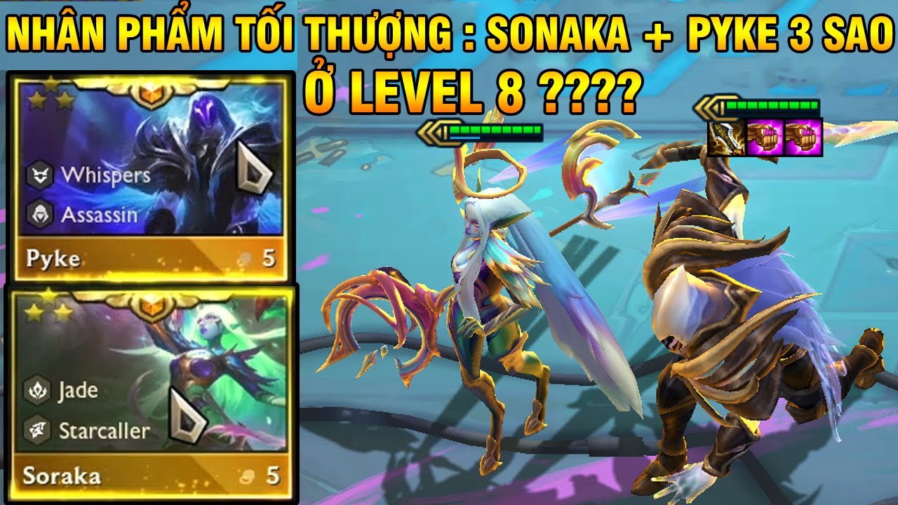 LEVEL 8 CÓ NGAY SONAKA 3 SAO + PYKE  3 SAO | 2 TƯỚNG 5 VÀNG SIÊU HOT TFT SET 7 | XEM LÀ SƯỚNG