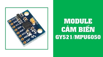 Cảm biến góc nghiêng GY521/MPU6050 | Kênh Sáng Tạo Trẻ