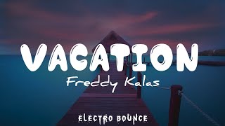 VACATION - Freddy Kalas ( ELECTRO BOUNCE REMIX  ) JSRYL Bootleg 2023