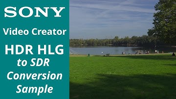Sony Video Creator - Turn HDR HLG into SDR/Rec709 Sample