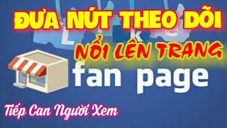 Thêm Nút Theo Dõi (Follow) Vào Fanpage | Trang Fanpage Facebook