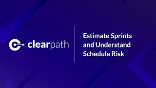 Estimate Sprints & Understand Schedule Risk with Clear Path for Jira