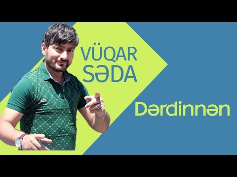 Vüqar Səda ft Yusif Tənha - Dərdinnən 2017