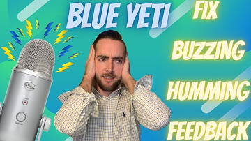 Fix Your New Blue Yeti Buzzing Humming Feedback [60 Seconds]