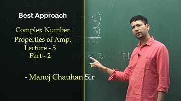 Properties of Amp. | Complex Number | Lecture 5 | Part 2 - Best Approach