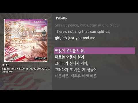[그냥자막] Big Banana - Stay at Peace (Feat. IV & Paloalto) [L.A.]
