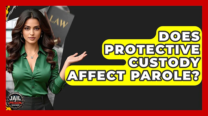 Does Protective Custody Affect Parole? - Jail & Prison Insider