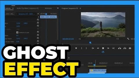 Premiere Pro CC ： How to do the Ghost Effect