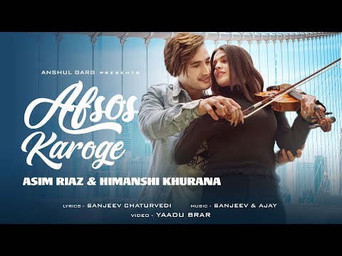 AFSOS KAROGE - Asim Riaz & Himanshi Khurana | Stebin Ben | Hindi Song 2020