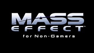 Mass Effect for Non-Gamers Episode 8 - Confrontation