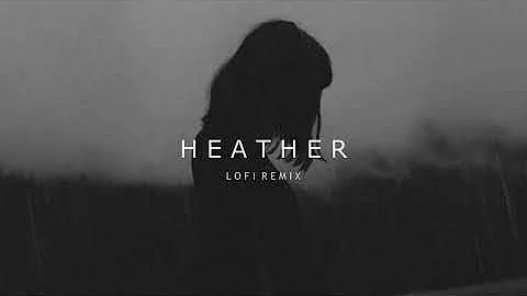 Heather - Lofi Remix