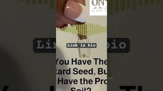 You have the mustard seed, but do you have the proper soil? #begreattoday #motivation #podcast