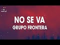 Grupo Frontera - No Se Va (Lyrics / Letra)