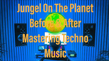 《BV》- Jungel On The Planet ~ Before & After Mastering (Techno Music)