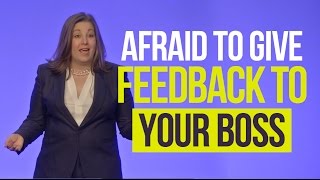 Giving Feedback to Your Boss - Why Employees are Afraid | Shari Harley