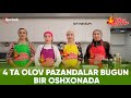 Olov pazanda 107mavsum 5qism 4 ta olov pazandalar bugun bir oshxonada