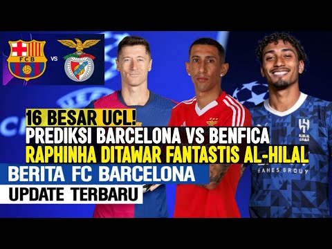 emo777 x aplikasi88 - MATCH DAY‼️PREDIKSI BARCELONA VS BENFICA 🔥 RAPHINHA DITAWAR FANTASTIS OLEH AL HILAL