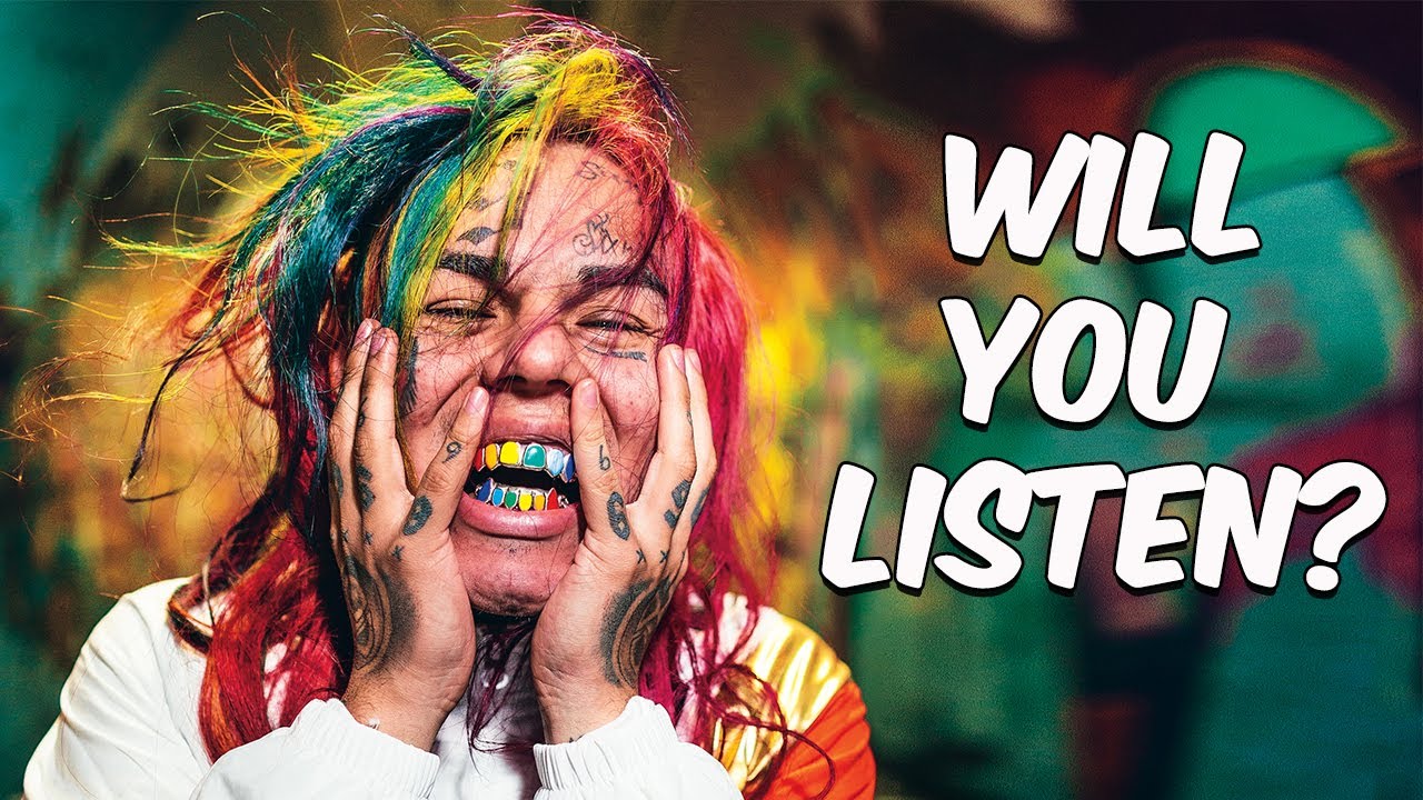 You WILL Listen To Tekashi 6ix9ine's Music... - YouTube