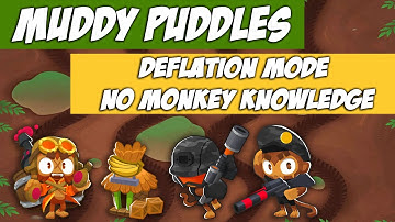 Bloons TD 6 Gameplay Walkthrough - Muddy Puddles - Deflation Mode - No Monkey Knowledge!