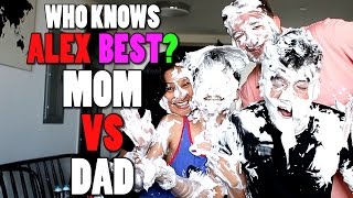 Who Knows Alex Best? MOM vs DAD!