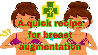 A quick recipe for breast augmentation