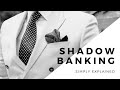 Shadow Banking | Simply Explained