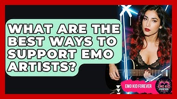 What Are The Best Ways To Support Emo Artists? - Emo Kid Forever